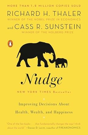 Book cover for Nudge: Improving Decisions About Health, Wealth, and Happiness by Richard H. Thaler and Cass R. Sunstein